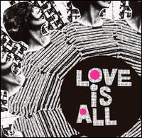 Love Is All