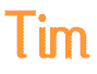 Tim